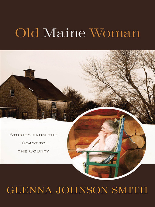 Title details for Old Maine Woman by Glenna Johnson Smith - Available